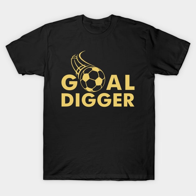 Goal Digger T-Shirt by 2COOL Tees